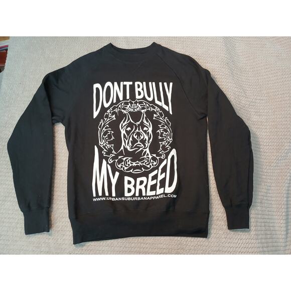 Sweatshirt Dont Bully My Breed Sz L Black Urban Suburb Apparel Pit Bull Dog Love - Picture 6 of 16